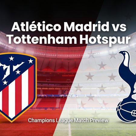 Atlético Madrid vs Tottenham Prediction, Preview & Best Odds – 11 March 2026