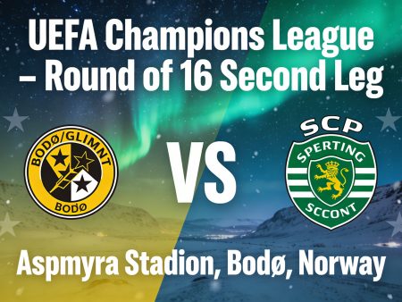 Sporting CP vs Bodø/Glimt Prediction & Preview – UCL R16 Second Leg, March 2026