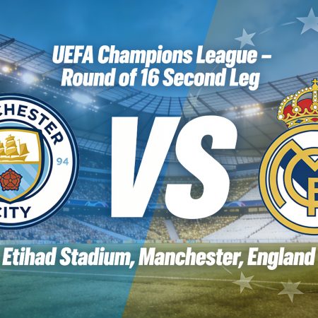 Manchester City vs Real Madrid Prediction & Preview – UCL R16 Second Leg, March 2026