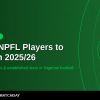 Best NPFL Players to Watch 2025/26: Young Talents & Established Stars
