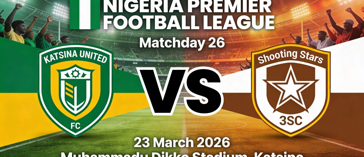 Katsina United vs Shooting Stars Prediction, Preview & Best Odds – NPFL March 23, 2026