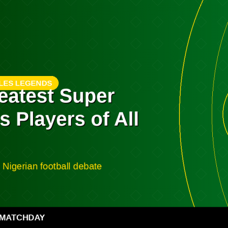 10 Greatest Super Eagles Players of All Time: The Ultimate Barbershop Debate