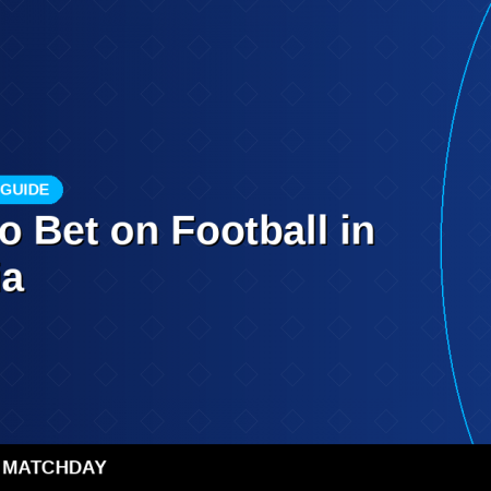 How to Bet on Football in Nigeria — Beginner’s Step-by-Step Guide