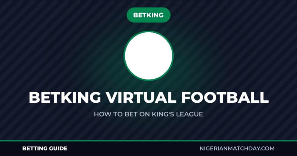 BetKing Virtual Football: How to Bet on King’s League