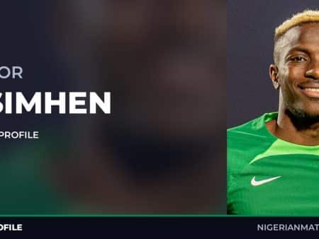 Victor Osimhen: Age, Club, Position, Stats and Super Eagles Career